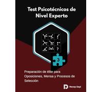 Test Psicotécnicos de Nivel Experto: Preparación de élite para Oposiciones, Mensa y Procesos de Selección (Laboratorio de Psicotécnicos y CI)