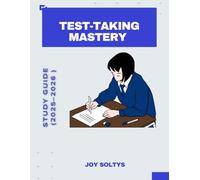 Test-Taking Mastery 2025-2026: The Ultimate Study System to Ace Any Exam with Less Stress, Smarter Strategies, and Proven Brain-Based Techniques for Success