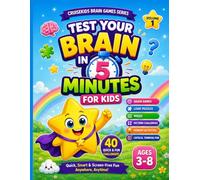 Test Your Brain in 5 Minutes: 40 Quick Brain Games, Logic Puzzles, Mazes, Pattern Challenges, Memory Activities & Critical Thinking Fun for Ages 3-8 (CruiseKids Activity Collection)