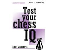 Test Your Chess IQ : First Challenge Bk. 1
