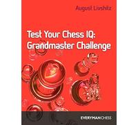 Test Your Chess IQ: Grandmaster Challenge Bk. 3 (Test Your Chess I. Q.)