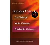 Test Your Chess IQ x 3: First Challenge, Master Challenge, Grandmaster Challenge