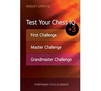 Test Your Chess IQ x 3: First Challenge, Master Challenge, Grandmaster Challenge