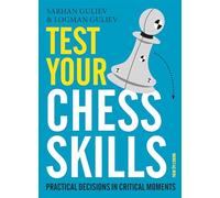 Test Your Chess Skills: Practical Decisions in Critical Moments