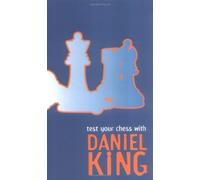 TEST YOUR CHESS WITH DANIEL KING