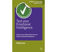 Test Your Emotional Intelligence : Improve Your EQ and Learn How to Impress Potential Employers