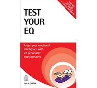 Test Your EQ: Assess Your Emotional Intelligence with 22 Personality Questionnaires (Testing Series)