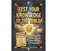 Test Your Knowledge of the Bible - Volume No. 1 - 350 Questions To Sharpen Your Understanding of Scriptures