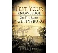 Test Your Knowledge on the Battle of Gettysburg