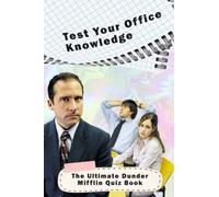 Test Your Office Knowledge: The Ultimate Dunder Mifflin Quiz Book