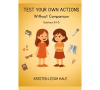 Test Your Own Actions: Without Comparison Galatians 6:4-5 (Pre-Teen Believers)