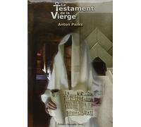 TESTAMENT DE LA VIERGE (LE): Ou La Nativité décryptée