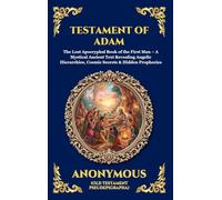 Testament of Adam: The Lost Apocryphal Book of the First Man - A Mystical Ancient Text Revealing Angelic Hierarchies, Cosmic Secrets & Hidden Prophecies (17)