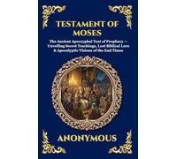 Testament of Moses: The Ancient Apocryphal Text of Prophecy - Unveiling Secret Teachings, Lost Biblical Lore & Apocalyptic Visions of the End Times (16)