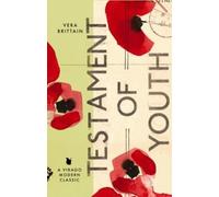 Testament Of Youth: An Autobiographical Study of the Years 1900-1925 (Virago classic non-fiction) by Vera Brittain New with new Edition (2004)