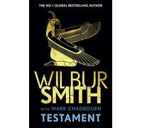 Testament: The Ancient Egyptian series epic from the bestselling Master of Adventure, Wilbur Smith