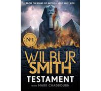 Testament: The new Ancient-Egyptian epic from the bestselling Master of Adventure, Wilbur Smith