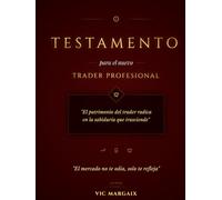 Testamento para el Nuevo Trader Profesional