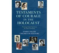 Testaments of Courage in the Holocaust: Stories Told by Children of Survivors