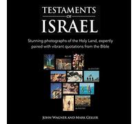 Testaments of Israel: Stunning Photographs of the Holy Land, expertly paired with vibrant quotations from the Bible