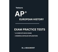 Testaura AP ® European history exam practice tests: Over 2000 practice questions with answers and detailed explanations.
