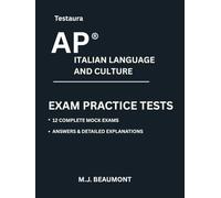 Testaura AP ® Italian language and culture exam practice tests: Over 2000 practice questions with answers and detailed explanations.
