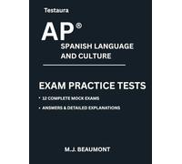 Testaura AP ® Spanish language and culture exam practice tests: Over 2000 practice questions with answers and detailed explanations.