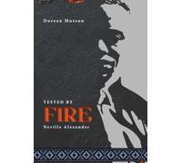 Tested by Fire: Neville Alexander