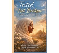 TESTED NOT BROKEN: A YOUNG MUSLIM LIVING WITH BIPOLAR