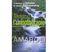 Testez l'urinothérapie: Le plus extraordinaire des remèdes naturels