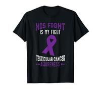 Testicular Cancer Awareness Ribbon His Fight Is My Fight T-Shirt