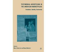 Testimonial Advertising in the American Marketplace: Emulation, Identity, Community