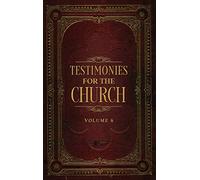 Testimonies for the Church Volume 8