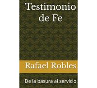Testimonio de Fe: De la basura al servicio