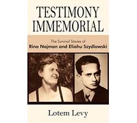 Testimony Immemorial: The Survival Stories of Rina Najman and Eliahu Szydlowski