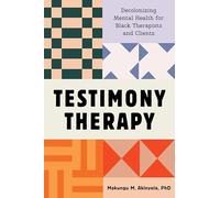 Testimony Therapy: Decolonizing Mental Health for Black Therapists and Clients