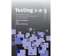 [(Testing 1 - 2 - 3 : Experimental Design with Applications in Marketing and Service Operations)] [By (author) Johannes Ledolter ] published on (May, 2007)
