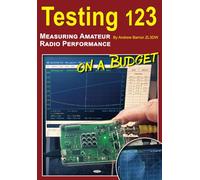 Testing 123: Measuring Amateur Radio Performance on a Budget (Radio Today guides)