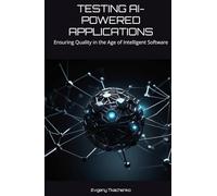Testing AI-Powered Applications: Ensuring Quality in the Age of Intelligent Software
