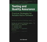 Testing and Quality Assurance: Practical Strategies for Reliable Native Software (Modern Native Application Development Workflow)