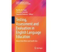 Testing, Assessment and Evaluation in English Language Education : Voices from West and South Asia
