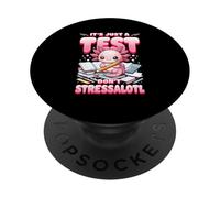 Testing Day Axolotl Its Just A Test Dont Stress Stressalotl PopSockets Adhesive PopGrip