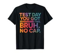 Testing Day Motivation You Got This Bruh No Cap School Vibes T-Shirt