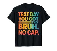 Testing Day Motivation You Got This Bruh No Cap School Vibes T-Shirt