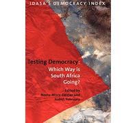 Testing Democracy: Which Way is South Africa Going? (Idasa's Democracy Index)