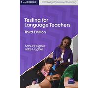 Testing for Language Teachers (Cambridge Professional Learning)