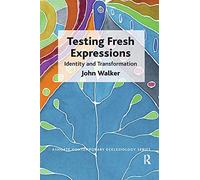 Testing Fresh Expressions: Identity and Transformation (Routledge Contemporary Ecclesiology)