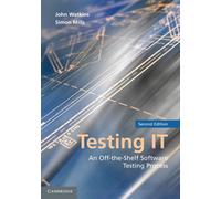 Testing IT, Second Edition: An Off-the-Shelf Software Testing Process