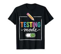 Testing Mode on Testing Day Motivational Teacher Student T-Shirt