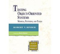 Testing Object-Oriented Systems: Models, Patterns, and Tools (Addison-wesley Object Technology Series)